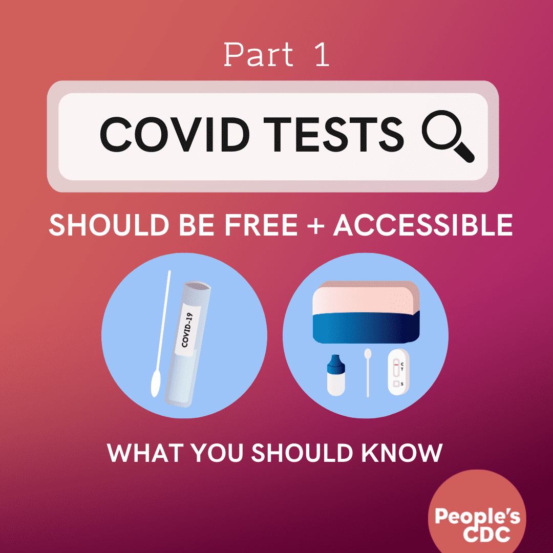 This image says, "COVID Tests should be free and accessible. What should you know?" and has two images of testing supplies.